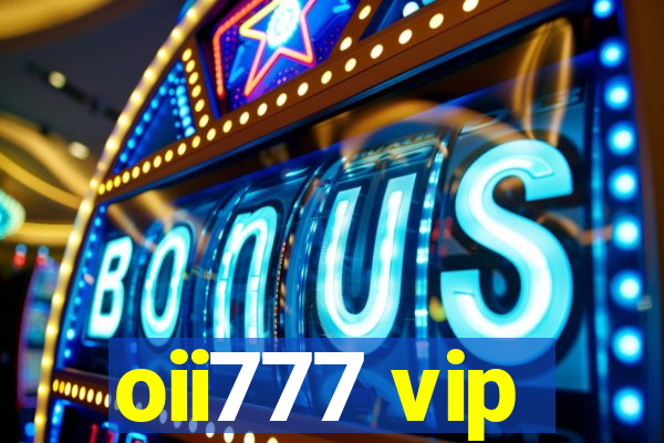oii777 vip